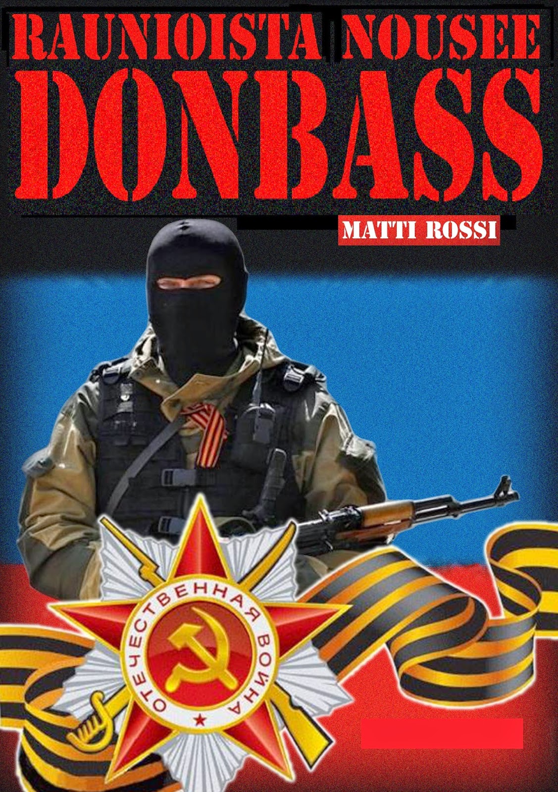 Обложка книги Матти Росси "Из руин восстанет Донбасс". 